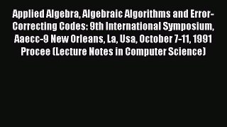 [PDF] Applied Algebra Algebraic Algorithms and Error-Correcting Codes: 9th International Symposium