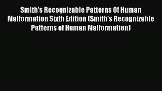 Read Book Smith's Recognizable Patterns Of Human Malformation Sixth Edition (Smith's Recognizable