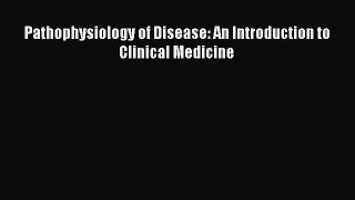 Download Book Pathophysiology of Disease: An Introduction to Clinical Medicine E-Book Free