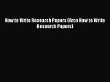 Read Book How to Write Research Papers (Arco How to Write Research Papers) ebook textbooks