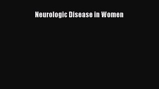 Download Book Neurologic Disease in Women PDF Free