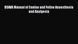 Read Book BSAVA Manual of Canine and Feline Anaesthesia and Analgesia ebook textbooks