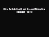 Read Book Nitric Oxide in Health and Disease (Biomedical Research Topics) PDF Free