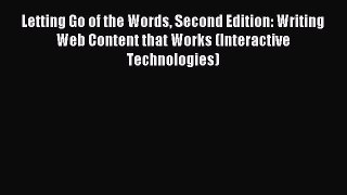 Read Letting Go of the Words Second Edition: Writing Web Content that Works (Interactive Technologies)