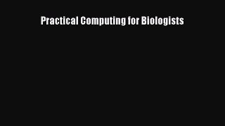 Download Practical Computing for Biologists PDF Online