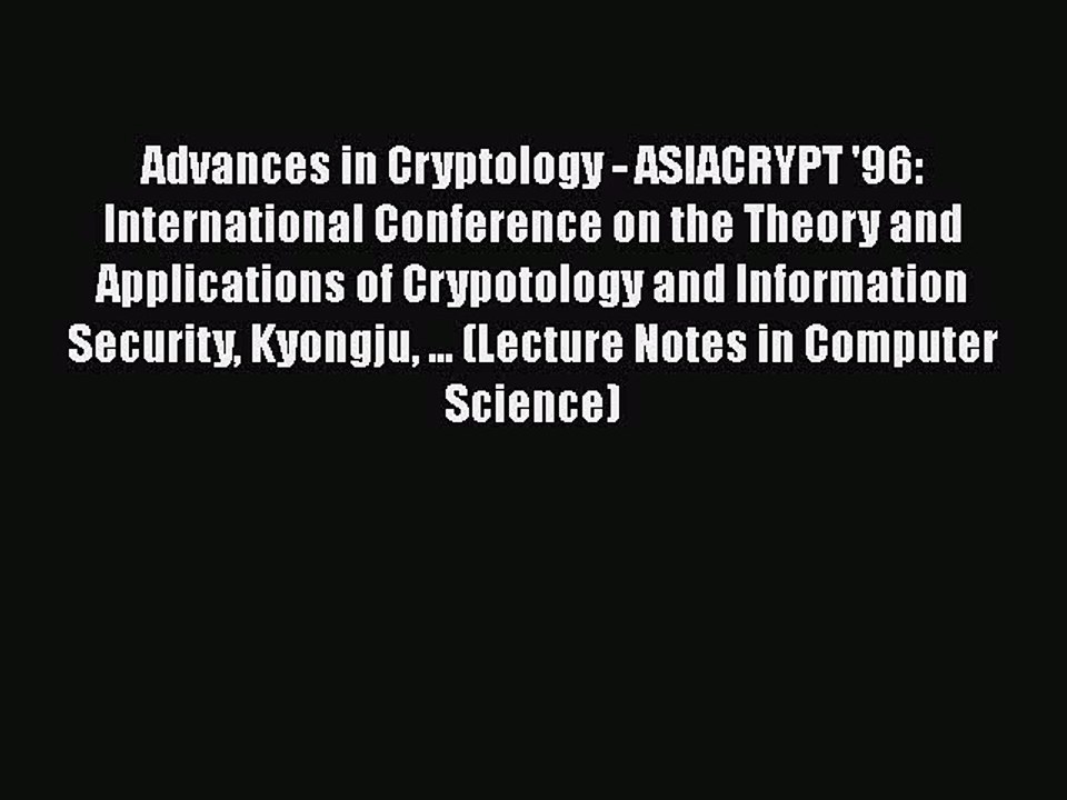 [PDF] Advances in Cryptology - ASIACRYPT '96: International Conference on the Theory and Applications