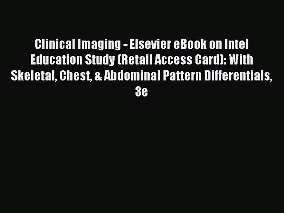 Read Clinical Imaging - Elsevier eBook on Intel Education Study (Retail Access Card): With