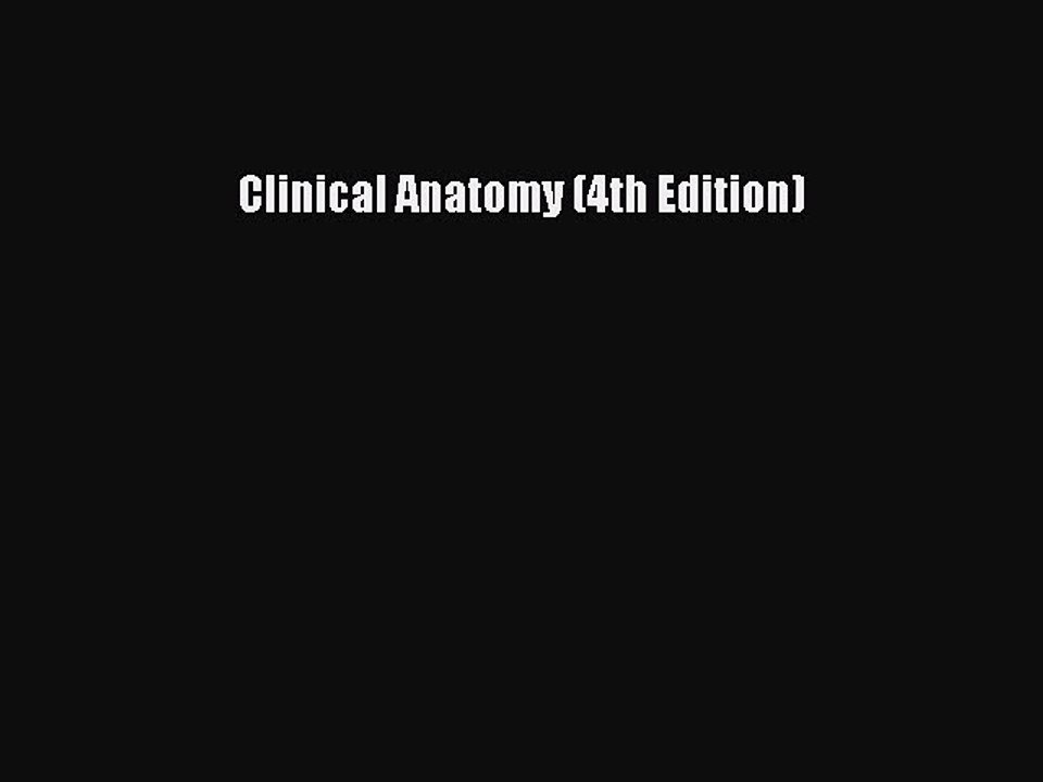 Read Clinical Anatomy (4th Edition) Ebook Free