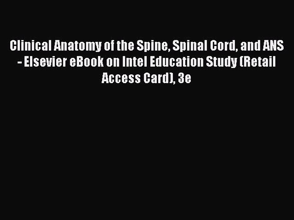 Read Clinical Anatomy of the Spine Spinal Cord and ANS - Elsevier eBook on Intel Education