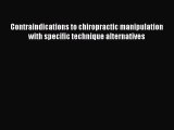 Download Contraindications to chiropractic manipulation with specific technique alternatives