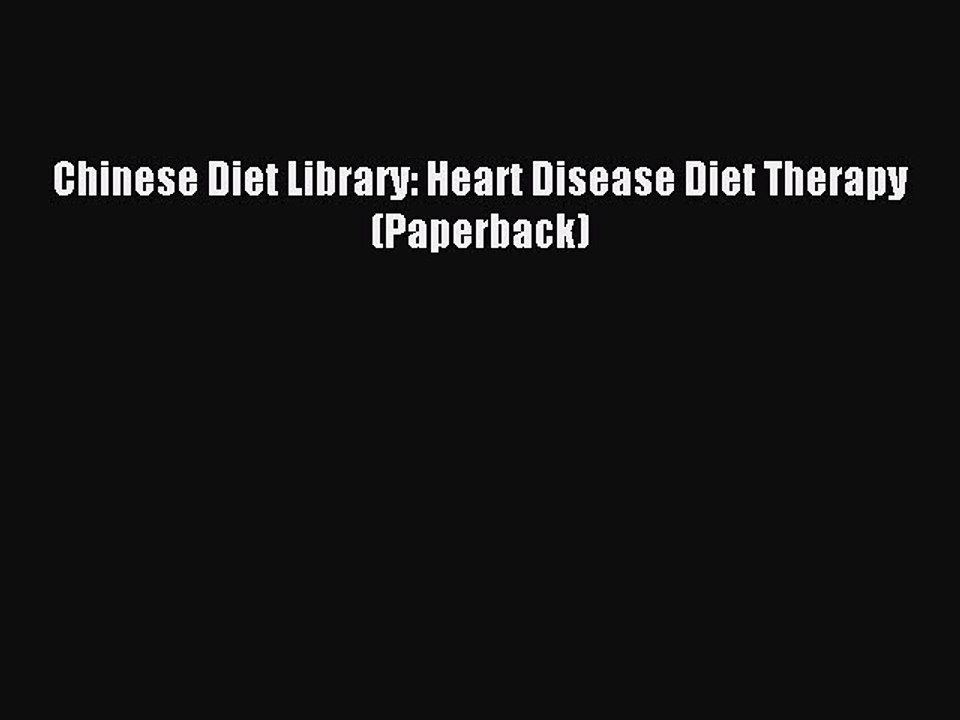 Read Chinese Diet Library: Heart Disease Diet Therapy (Paperback) PDF Online