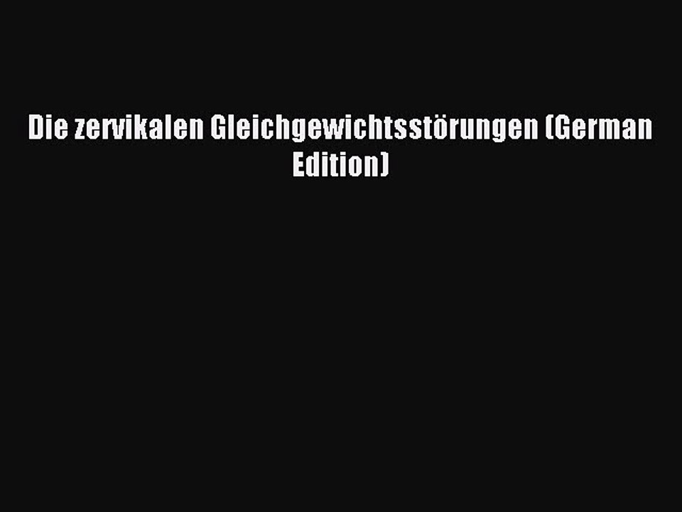 Read Die zervikalen GleichgewichtsstÃ¶rungen (German Edition) Ebook Free