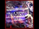Andy Dj -The Italo Disco-(new Generation)2016-part.-3