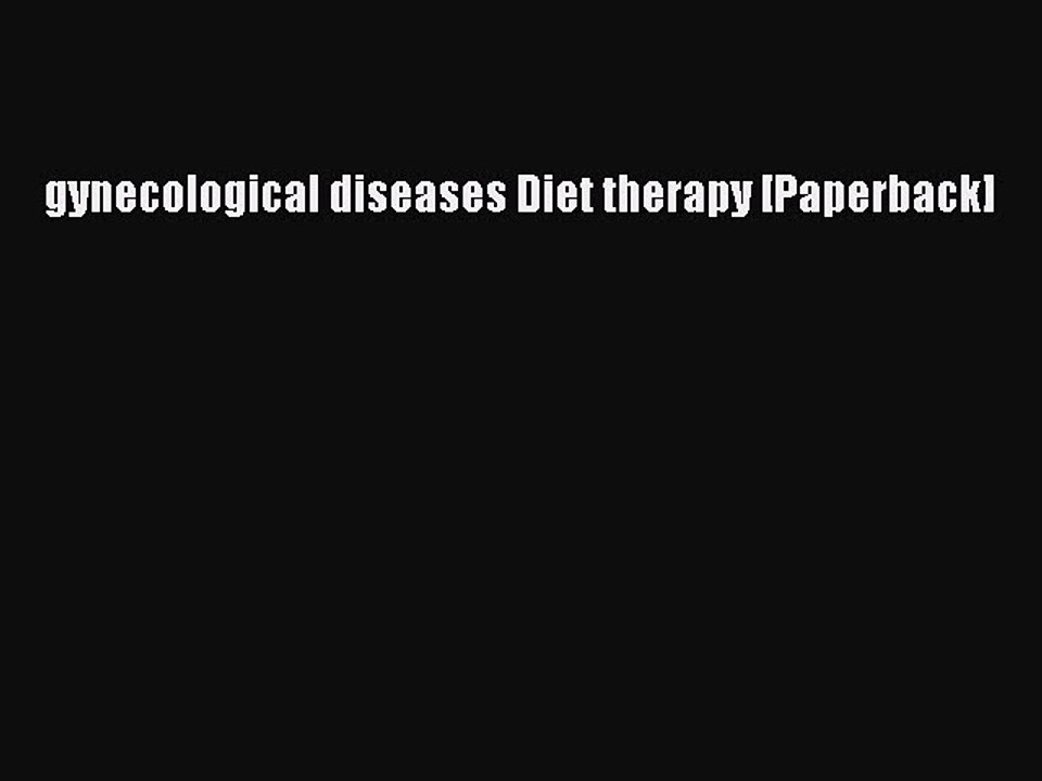 Read gynecological diseases Diet therapy [Paperback] Ebook Free