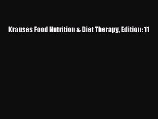 Read Krauses Food Nutrition & Diet Therapy Edition: 11 PDF Free