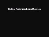 Read Medical Foods from Natural Sources Ebook Free