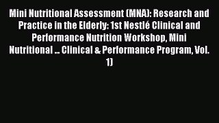 Read Mini Nutritional Assessment (MNA): Research and Practice in the Elderly: 1st NestlÃ© Clinical