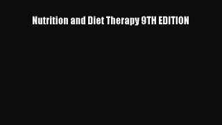 Read Nutrition and Diet Therapy 9TH EDITION PDF Online