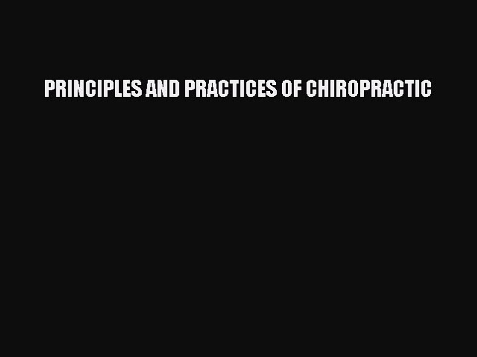 Read PRINCIPLES AND PRACTICES OF CHIROPRACTIC Ebook Free
