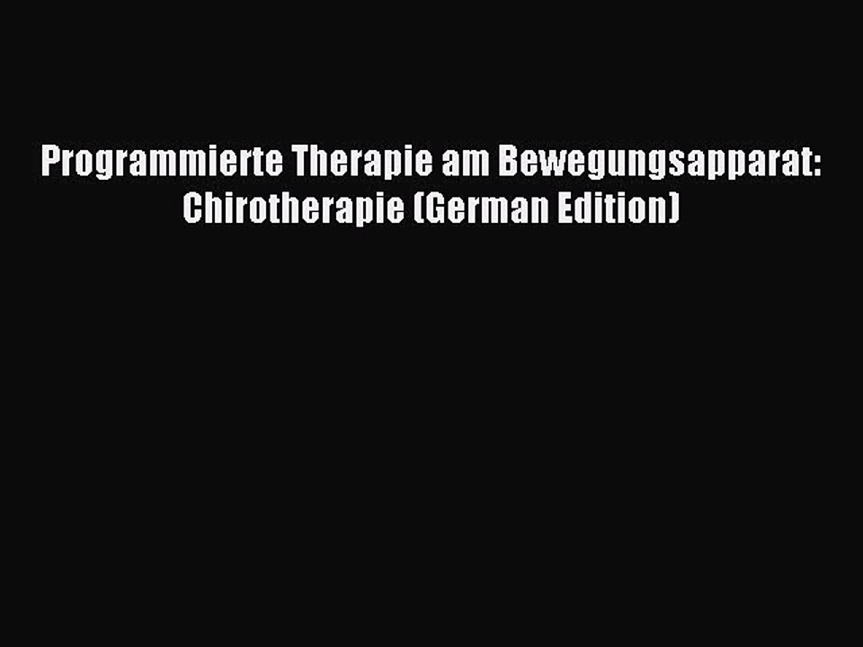 Download Programmierte Therapie am Bewegungsapparat: Chirotherapie (German Edition) PDF Free