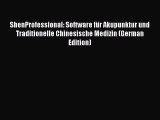Read ShenProfessional: Software fÃ¼r Akupunktur und Traditionelle Chinesische Medizin (German