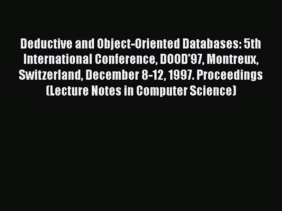 [PDF] Deductive and Object-Oriented Databases: 5th International Conference DOOD'97 Montreux