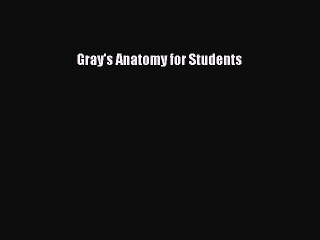 Read Gray's Anatomy for Students Ebook Free