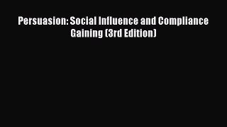 Download Book Persuasion: Social Influence and Compliance Gaining (3rd Edition) PDF Online