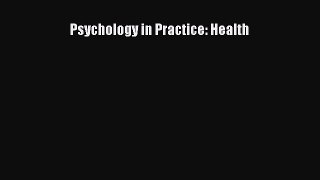 Read Book Psychology in Practice: Health E-Book Free