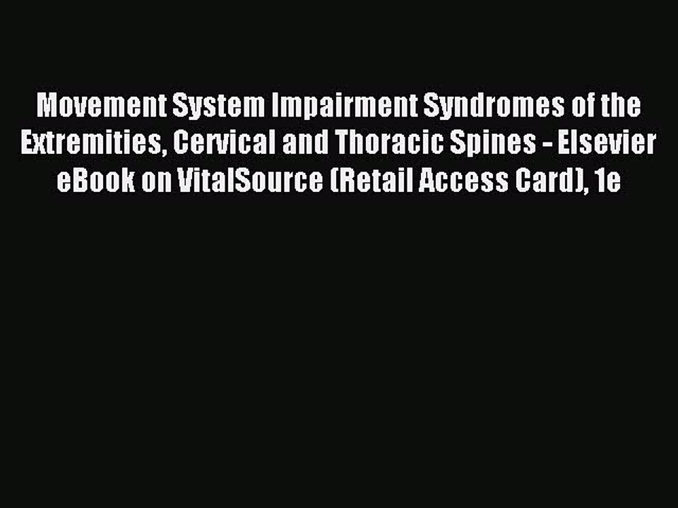Read Movement System Impairment Syndromes of the Extremities Cervical and Thoracic Spines -