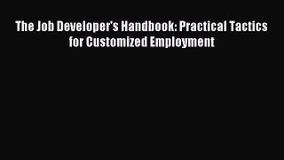 Read The Job Developer's Handbook: Practical Tactics for Customized Employment Ebook Free