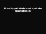 Read Book Writing Up Qualitative Research (Qualitative Research Methods) E-Book Free