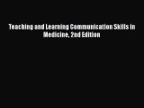 Read Book Teaching and Learning Communication Skills in Medicine 2nd Edition E-Book Free