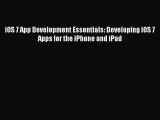 Download iOS 7 App Development Essentials: Developing iOS 7 Apps for the iPhone and iPad PDF