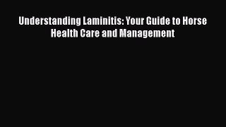 Read Book Understanding Laminitis: Your Guide to Horse Health Care and Management ebook textbooks