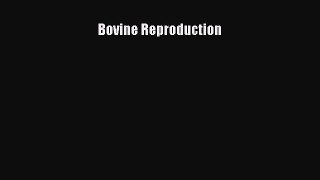 Read Book Bovine Reproduction E-Book Free