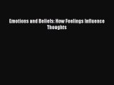 Read Emotions and Beliefs: How Feelings Influence Thoughts PDF Free