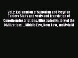 Read Books Vol.2. Explanation of Sumerian and Assyrian Tablets Slabs and seals and Translation