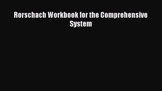 Read Book Rorschach Workbook for the Comprehensive System E-Book Free