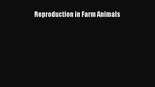 Read Book Reproduction in Farm Animals E-Book Free