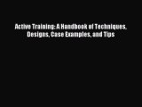 Read Active Training: A Handbook of Techniques Designs Case Examples and Tips Ebook Free