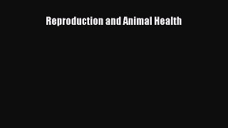 Read Reproduction and Animal Health Ebook Free