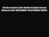 Read Book Self-Assessment Color Review of Equine Internal Medicine (SELF-ASSESSMENT COLOR REVIEW