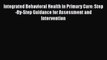 Read Book Integrated Behavioral Health in Primary Care: Step-By-Step Guidance for Assessment