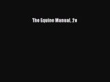 Read Book The Equine Manual 2e ebook textbooks