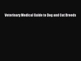Read Book Veterinary Medical Guide to Dog and Cat Breeds E-Book Free