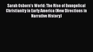 Read Books Sarah Osborn's World: The Rise of Evangelical Christianity in Early America (New