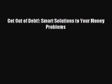 [PDF] Get Out of Debt!: Smart Solutions to Your Money Problems Download Full Ebook