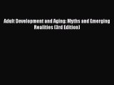 Download Adult Development and Aging: Myths and Emerging Realities (3rd Edition) PDF Free