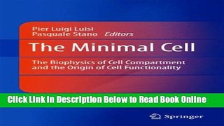 Read The Minimal Cell: The Biophysics of Cell Compartment and the Origin of Cell Functionality
